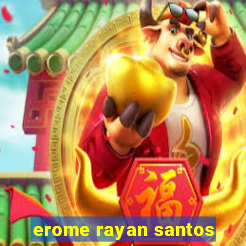 erome rayan santos